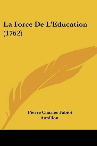 La Force De L'Education (1762)