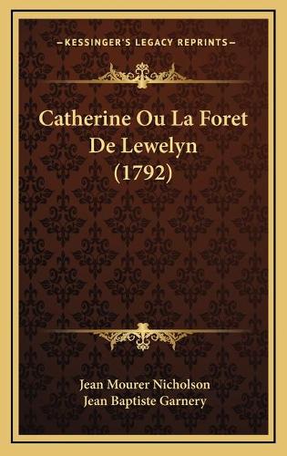 Catherine Ou La Foret De Lewelyn (1792)