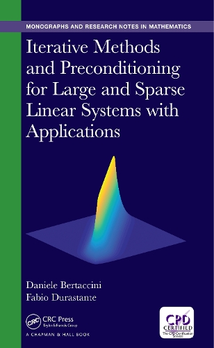 Iterative Methods and Preconditioning for Large and Sparse Linear Systems with Applications: (Chapman & Hall/CRC Monographs and Research Notes in Mathematics)