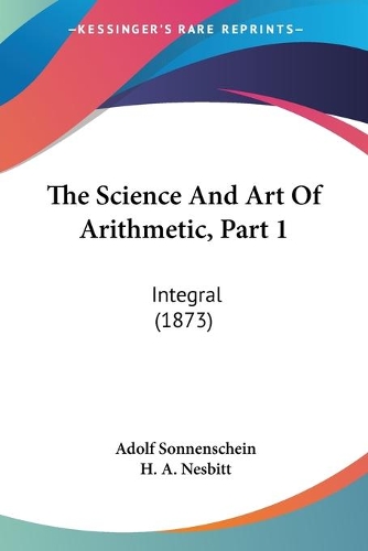 The Science And Art Of Arithmetic, Part 1: Integral (1873)