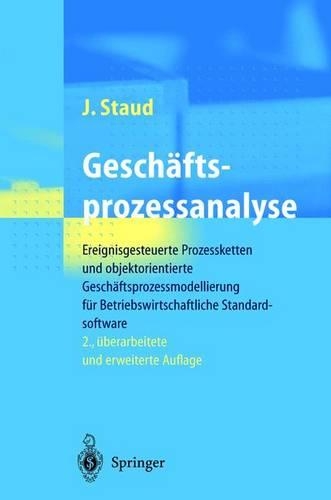 Geschdftsprozessanalyse: Ereignisgesteuerte Prozessketten Und Objektorientierte Geschdftsprozessmodellierung F]r Betriebswirtschaftliche Standardsoftware
