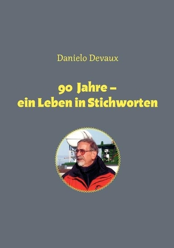 90 Jahre - ein Leben in Stichworten