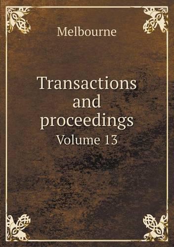 Transactions and proceedings Volume 13