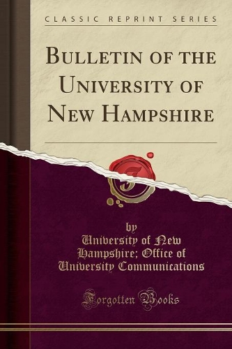 Bulletin of the University of New Hampshire (Classic Reprint)