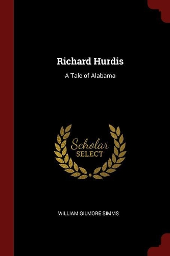 Richard Hurdis: A Tale of Alabama