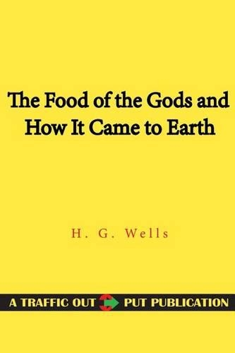 The Food of the Gods and How It Came to Earth
