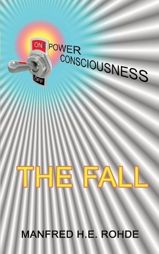 One Power Consciousness - The Fall
