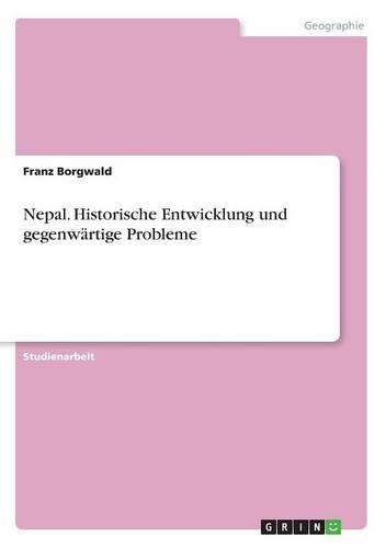 Nepal. Historische Entwicklung und gegenwärtige Probleme