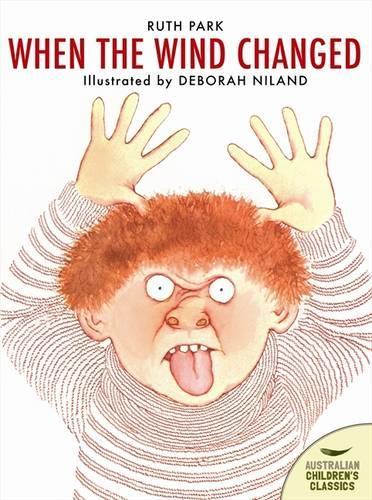 When the Wind Changed: (Australian Children's Classics)