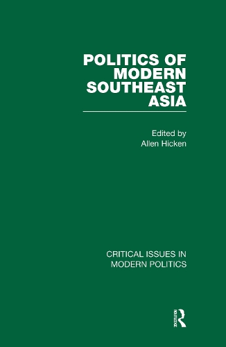 Politics of Modern Southeast Asia: (Critical Issues in Modern Politics)