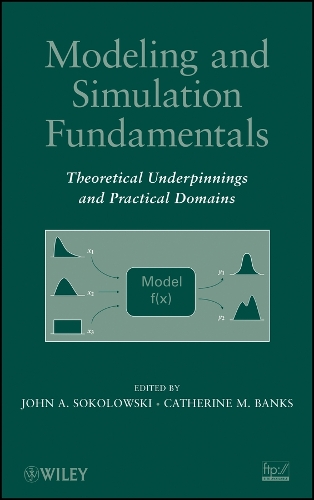 Modeling and Simulation Fundamentals: Theoretical Underpinnings and Practical Domains