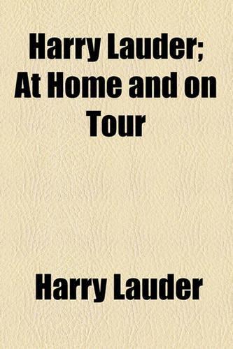 Harry Lauder; At Home and on Tour