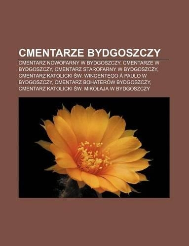Cmentarze Bydgoszczy: Cmentarz Nowofarny W Bydgoszczy, Cmentarze W Bydgoszczy, Cmentarz Starofarny W Bydgoszczy