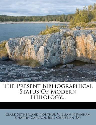 The Present Bibliographical Status of Modern Philology...