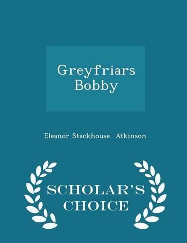 Greyfriars Bobby - Scholar's Choice Edition