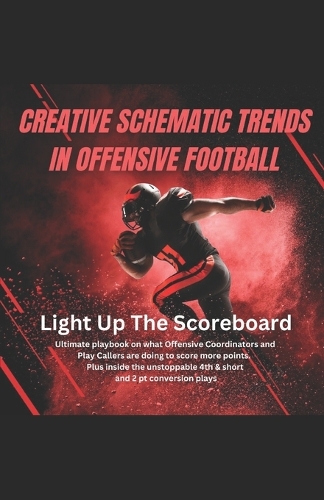 Creative Schematic Trends In Offensive Football