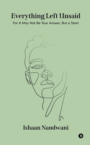 Everything Left Unsaid: For It May Not Be Your Answer, But a Start