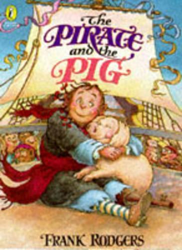 The Pirates and the Pig: (Picture Puffin Story Books)