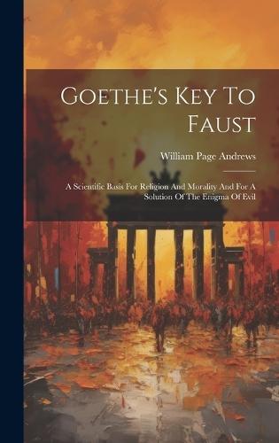 Goethe's Key To Faust
