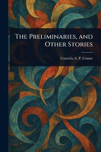 The Preliminaries, and Other Stories