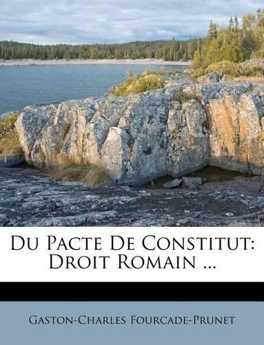 Du Pacte de Constitut: Droit Romain ...