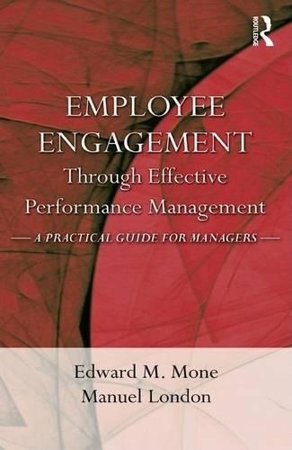 Employee Engagement Through Effective Performance Management: A Practical Guide for Managers