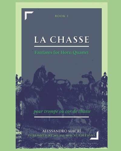 LA CHASSE Fanfares for Horn Quartet