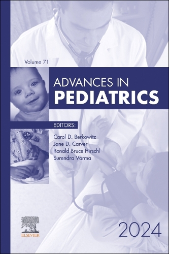 Advances in Pediatrics, 2024, E-Book: (71 Advances)