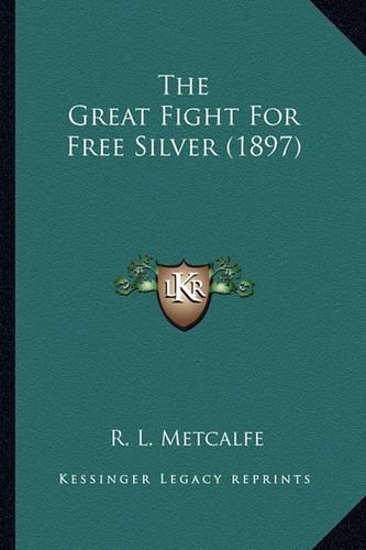 The Great Fight For Free Silver (1897)