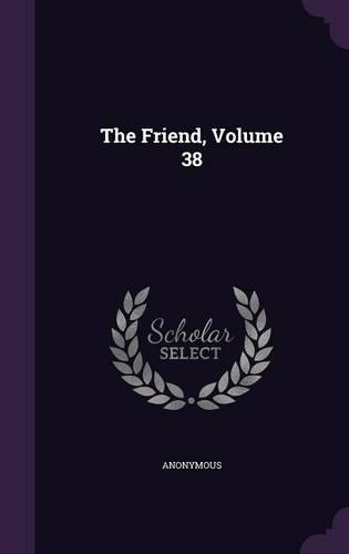 The Friend, Volume 38