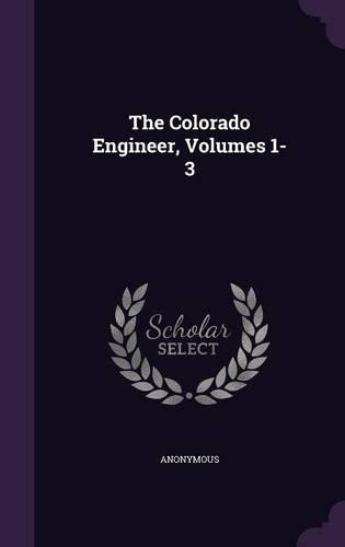 The Colorado Engineer, Volumes 1-3