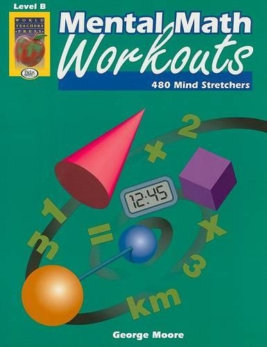Mental Math Workouts, Book 2: Level B(02 Mental Math Workouts)