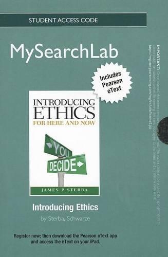 MySearchLab with Pearson eText -- Standalone Access Card -- for Introducing Ethics: For Here and Now