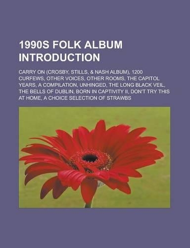 1990s Folk Album Introduction: Carry on (Crosby, Stills, & Nash Album), 1200 Curfews, Other Voices, Other Rooms, the Capitol Years