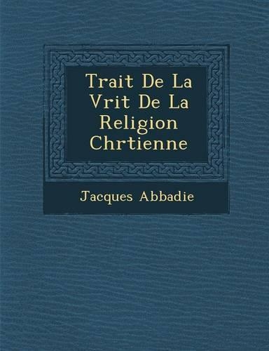 Trait de La V Rit de La Religion Chr Tienne