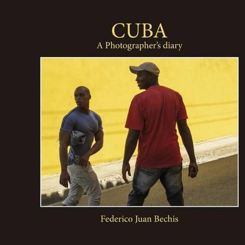 Cuba. a Photographer's Diary