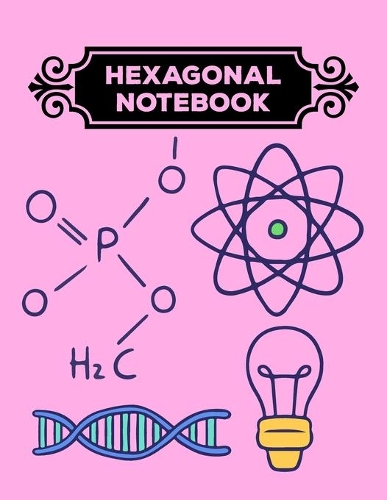 Hexagonal Notebook: 1/4" Hexagonal Science Chemistry & Biochemistry Structures Honeycomb Graph Paper Composition Pink Notebook Journal For Teachers and students Math & 