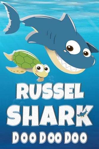 Russel: Russel Shark Doo Doo Doo Notebook Journal For Drawing or Sketching Writing Taking Notes, Custom Gift With The Boys Name Russel