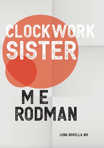 Clockwork Sister: (6 Luna Novella)