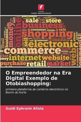 O Empreendedor na Era Digital Exemplo de Otobiashopping
