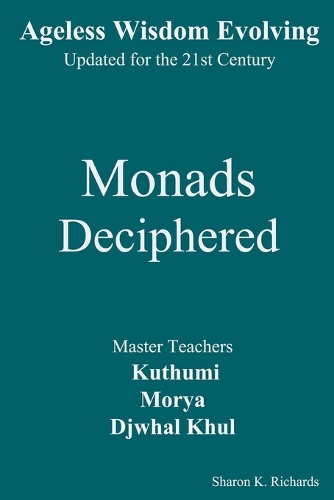 Monads Deciphered: (Ageless Wisdom Evolving)