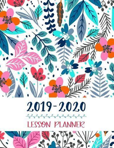 Lesson Planner: Teacher Agenda For Class Organization and Planning Weekly and Monthly Academic Year (July - August) Blue Floral