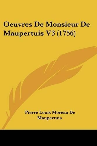 Oeuvres De Monsieur De Maupertuis V3 (1756)
