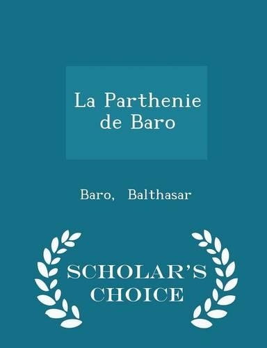 La Parthenie de Baro - Scholar's Choice Edition
