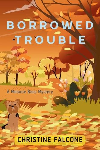 Borrowed Trouble: A Melanie Bass Mystery(2 A Melanie Bass Mystery)