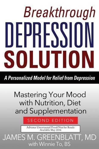Breakthrough Depression Solution- 2nd Ed: Mastering Your Mood with Nutrition, Diet & Supplementation