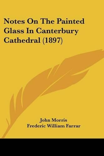 Notes On The Painted Glass In Canterbury Cathedral (1897)