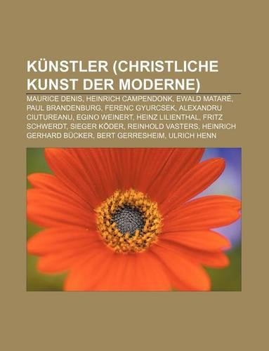 Kunstler (Christliche Kunst Der Moderne): Maurice Denis, Heinrich Campendonk, Ewald Matare, Paul Brandenburg, Ferenc Gyurcsek