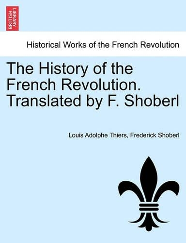 The History of the French Revolution. Translated by F. Shoberl. Vol. II