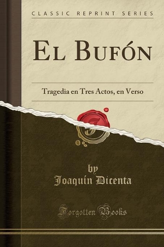 El Bufón: Tragedia en Tres Actos, en Verso (Classic Reprint)